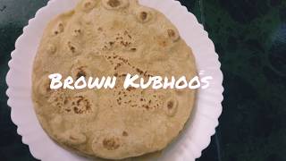 Brown Kubhoos || Weat Kubhoos || Arabic Bread || Pita Bread