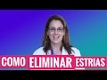 CÓMO TRATAR LAS ESTRÍAS | ¿ES POSIBLE HACERLAS DESAPARECER?