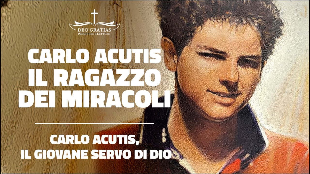 I GRANDI MIRACOLI DI CARLO ACUTIS, il primo millenial proclamato beato