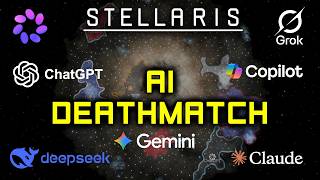 I Forced 7 AI Models to Fight to the Death in Stellaris (ChatGPT, DeepSeek, Grok, Claude)