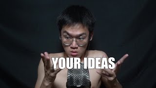 ASMR but it’s your ideas 3