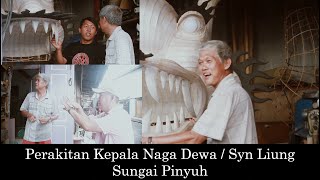 Perakitan / pembuatan Kepala Naga Dewa / Syn Liung Yayasan Tri Dharma Bhakti Sungai Pinyuh