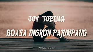 Joy Tobing - Boasa Ingkon Pajumpang  Lirik Dan Artinya 