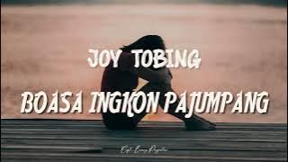 JOY TOBING - Boasa Ingkon Pajumpang (Lirik dan Artinya)