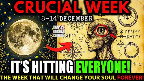 🚨URGENT! Cosmic Alignment December 8–14: 2025's Most DECISIVE Week Will Change EVERYTHING!✨Full Moon