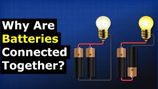 Why do we connect batteries?