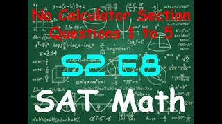 SAT Practice Test 7 - Math No Calculator Section - Questions 1 to 5 (S2, E8)