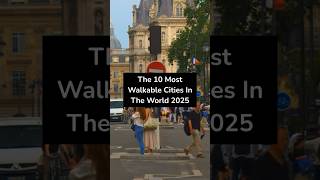 The 10 Most Walkable Cities In The World 2025 #city #walking