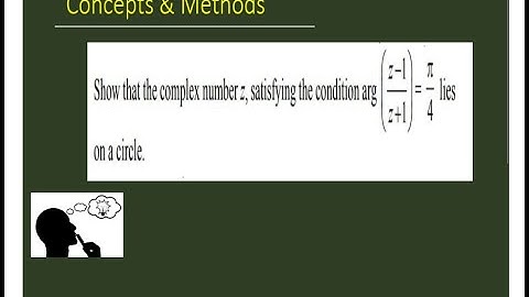 Show that the complex number z, satisfying the condition arg (z-1/z+1) = π/4 lies on a  circle.