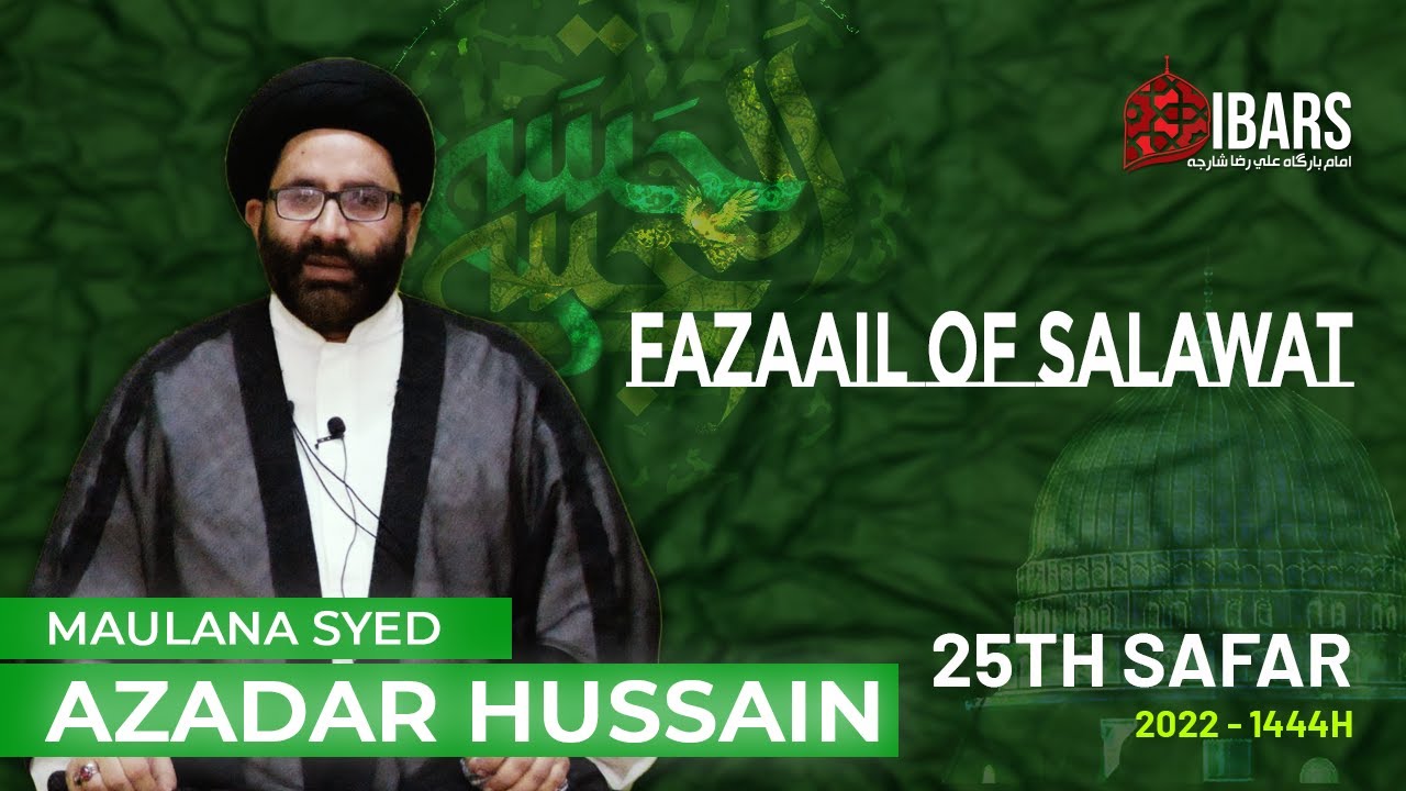Majlis 5 | Fazaa'il of Salawat | 25th Safar 1444H | Maulana Syed Azadar Hussain