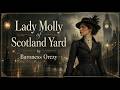 Lady Molly of Scotland Yard by Baroness Orczy | Full Classic British Detective Mystery Audiobook