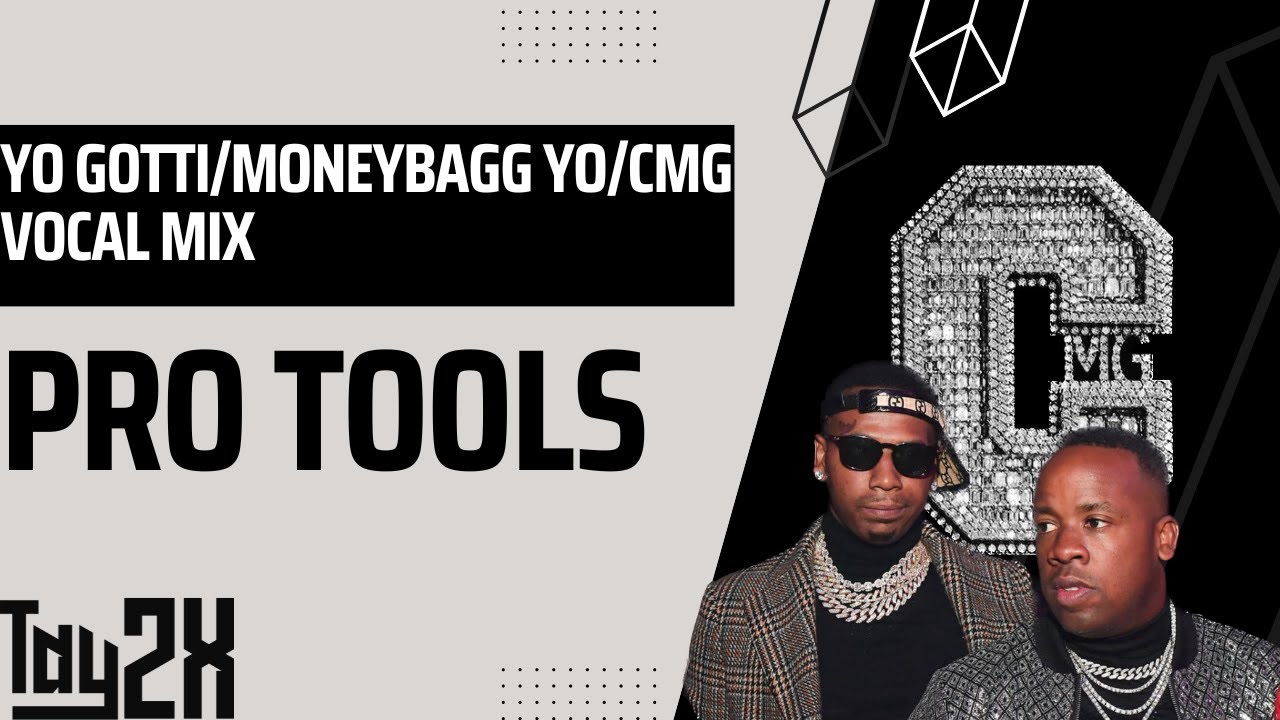 YO GOTTI/MONEYBAGG YO/CMG VOCAL MIX PRO TOOLS YouTube