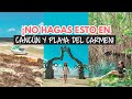 Errores al visitar cancn y playa del carmen