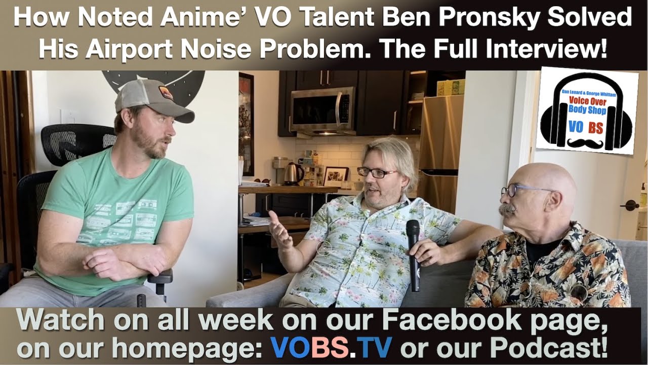 VOBS - Voice Over Body Shop -Special Interview with Ben Pronsky! - YouTube