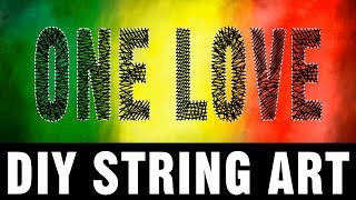 DIY STRING ART One Love Reggae Fadenbild - Schritt für Schritt Anleitung (deutsch) - selber machen