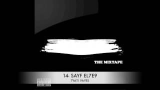 14 SAYF EL7A9 7yati 9ayes BYAD OU K7AL MIXTAPE