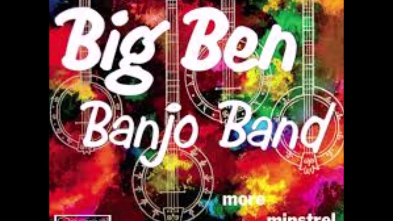Big Ben Banjo Band - Minstrel Melodies - YouTube