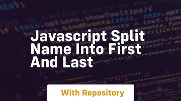 javascript split name into first and last