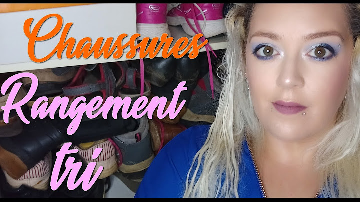 RANGEMENT / TRI CHAUSSURES (y a du boulot)