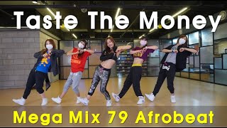 [ZUMBA]  Mega Mix 79  /  Taste The Money  /  Testimony  /  Afrobeat