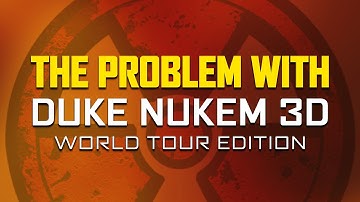 The Problem With Duke Nukem 3D World Tour Edition