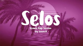 Selos (Remix/Rap Version) By SevenJC | Lyrics Video