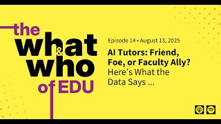 EP 14: AI Tutors: Friend, Foe, or Faculty Ally? Here’s What the Data Says