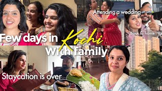 Staycation is over🥺| A few days in Kochi with my family| Attending a wedding #diml