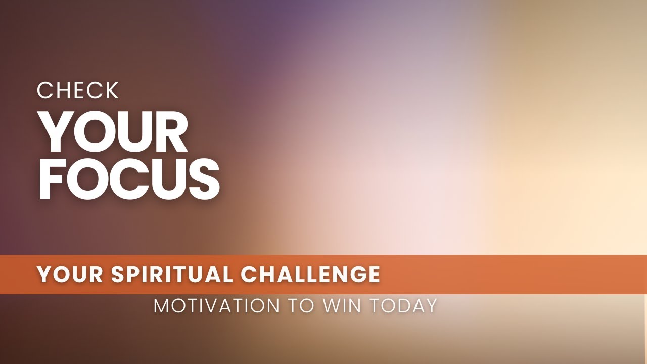 Check Your Focus - April 27
