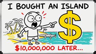 I BOUGHT AN ISLAND / $10,000,000 LATER..