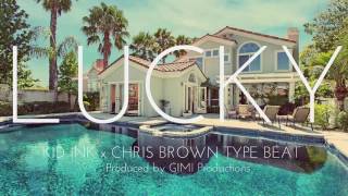 NEW!! Kid Ink x Chris Brown Type Beat - Lucky (GIMI Productions) chords
