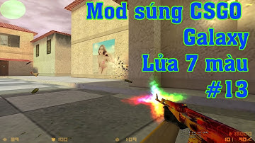 CS 1.1 - Hướng dẫn mod bộ súng CSGO + Galaxy 7 màu vào half-life 1.1 mới nhất 2023 phần 13