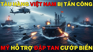 Cướp Biển Tấn Công Tàu Hàng Việt Nam – Mỹ Phối Hợp Việt Nam Giải Cứu Con Tin!
