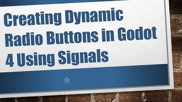 Creating Dynamic Radio Buttons in Godot 4 Using Signals