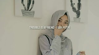 Trouble Is A Friend - Cover Feby Putri [ lirik ]