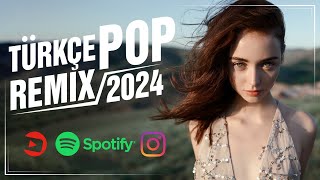 Türkçe Pop Şarkılar Remix 2024 💥 Ayın En Çok Dinlenen Remix Şarkısı | En Iyi 20 Şarkı ️✨💞🔊