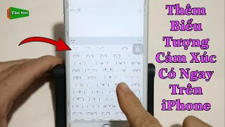 CÁCH THÊM BIỂU TƯỢNG CẢM XÚC CÓ NGAY TRÊN ĐIỆN THOẠI IPHONE | TÂN TIVI