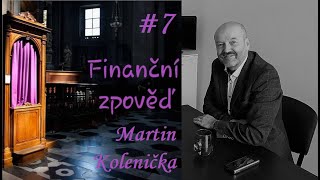 Finanční zpověď #7 - Martin Kolenička