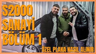 SANAYİ MUHABBETLERİ l S2000'e BAKIM YAPTIK l ÖZEL PLAKA NASIL ALINIR ?