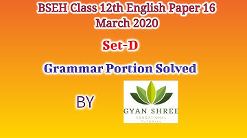 BSEH Class 12th English Paper 16 March 2020 Set-D|Grammar Portion Solved|By Gyan Shree  Tutorial