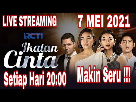 🔴 LIVE STREAMING RCTI - IKATAN CINTA 7 MEI 2021