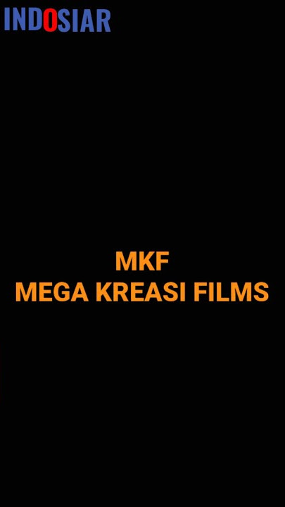 INDOSIAR HD : MKF Mega Kreasi Films Logos