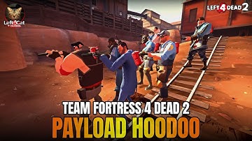 Left 4 Dead 2 Team Fortress 4 Dead 2 - Payload Hoodoo Campaign - By Left 4 Cat channel #tf2 #coop