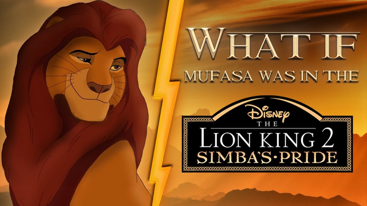 What If Mufasa Survived? The Untold Story of The Lion King 2