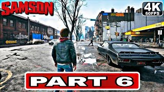 SAMSON Gameplay Walkthrough Part6[4K 60FPS PC ULTRA] - No Commentary