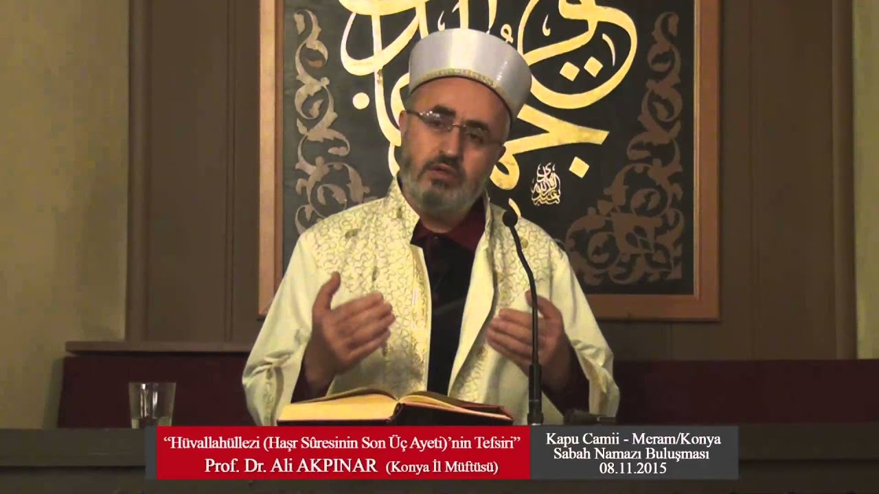 Haşr Suresinin Son Üç Ayetinin Tefsiri - Prof. Dr. Ali AKPINAR