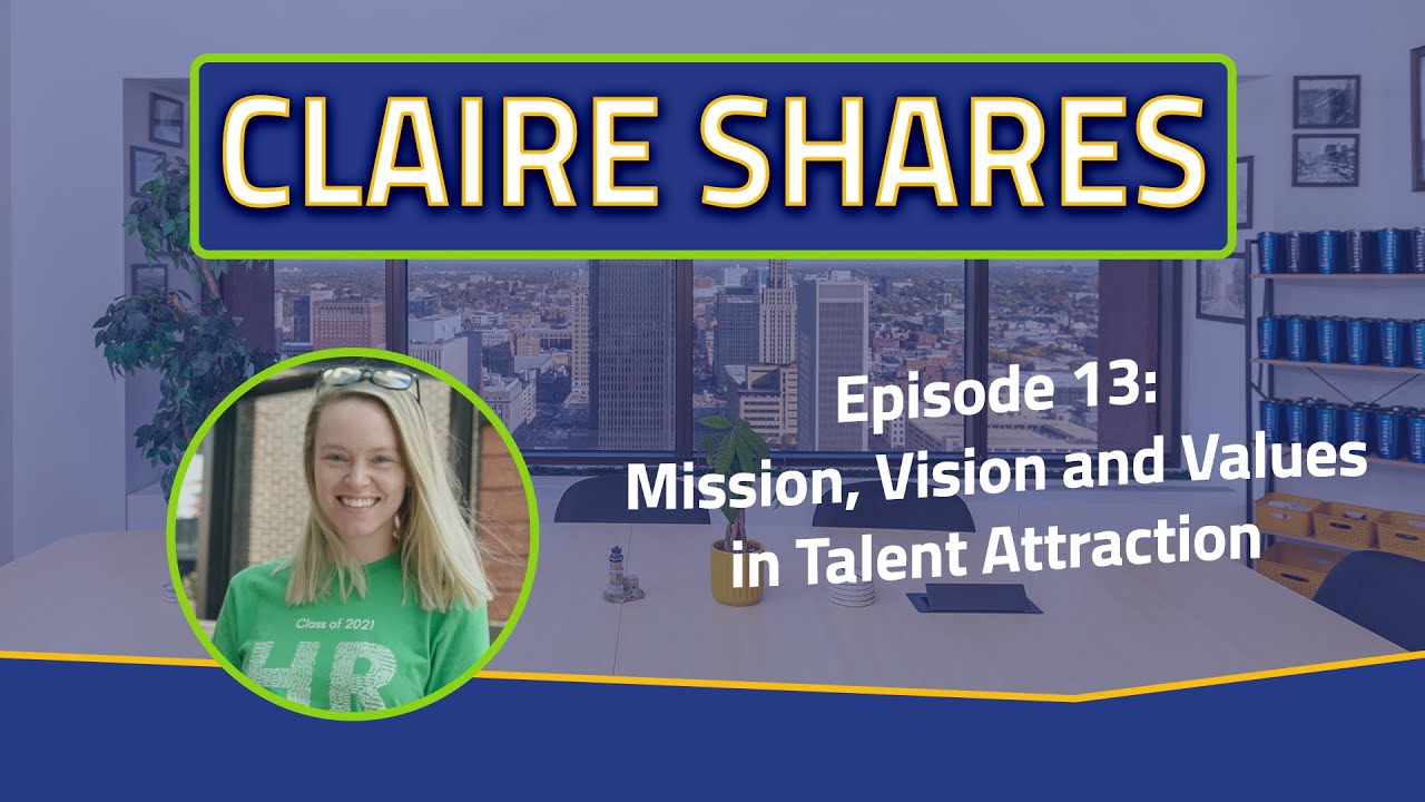 Claire Shares Her Thoughts on Mission, Vision, and Values in Talent Attraction