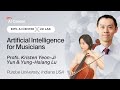 AI Center X LSI Lab - Artificial Intelligence for Musicians - Profs. Yeon-Ji Yun & Yung-Hsiang