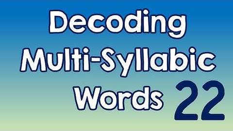 Decoding Multi-Syllabic Words episode 22