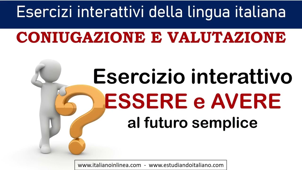 Esercizio sulla coniugazione dei verbi essere e avere al futuro semplice. Video con esercizio